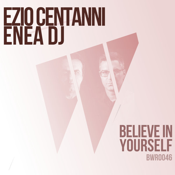 Enea Dj, Ezio Centanni - Believe In Yourself [BWR0046]